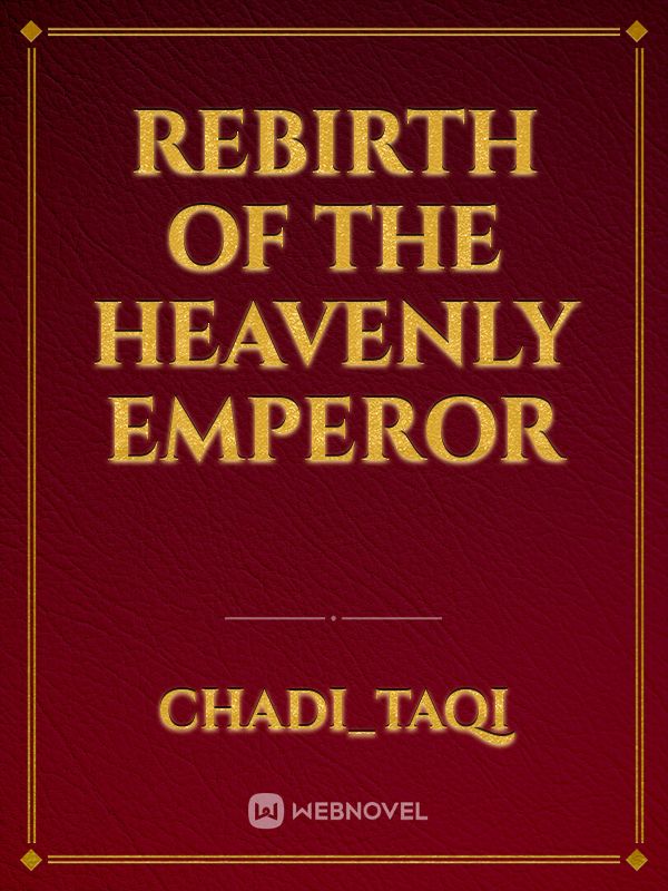 Rebirth of The Heavenly Emperor