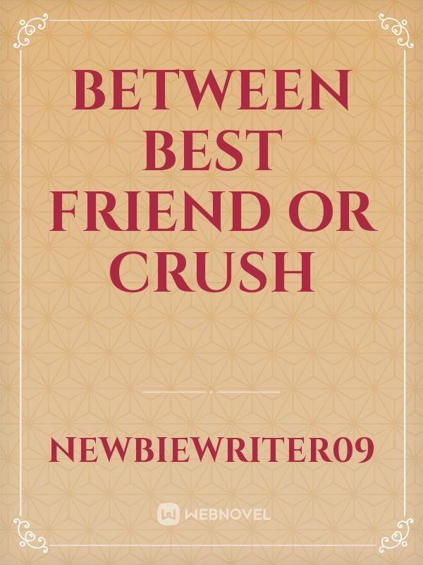 Between Best Friend or Crush Book