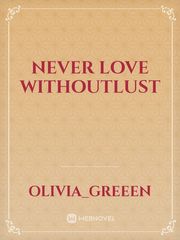 never love withoutlust Book