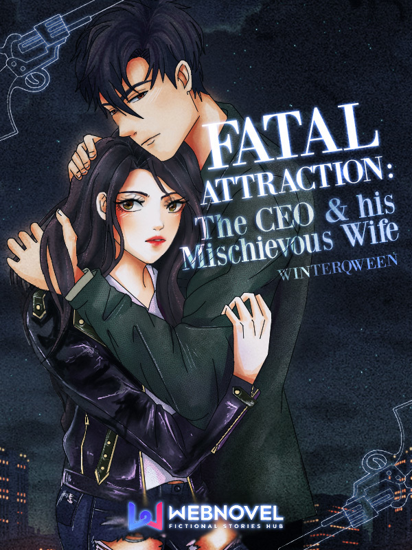 Fatal Attraction : The CEO & his Mischievous Wife