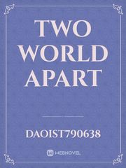 TWO WORLD APART Book