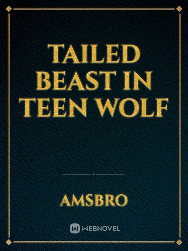 Tailed Beast in Teen Wolf