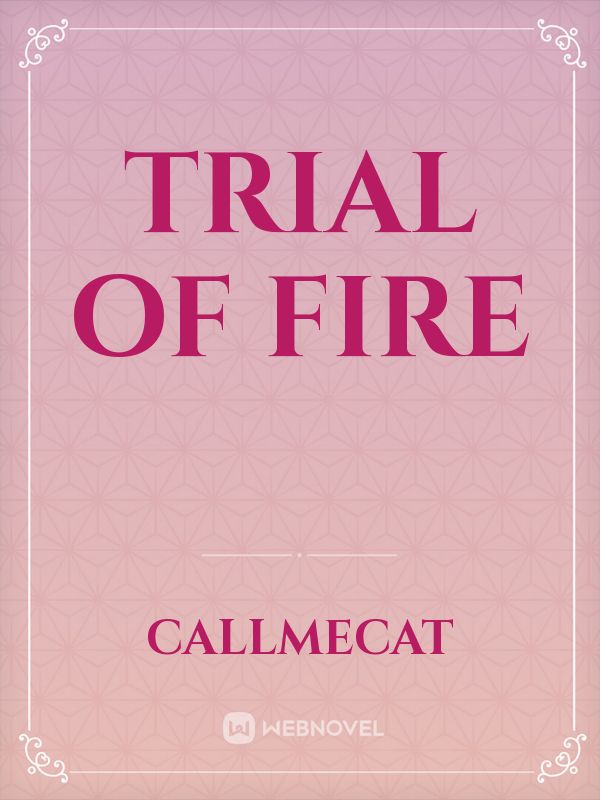Trial of fire