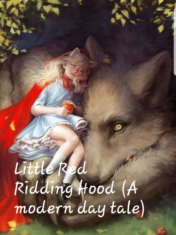 Little Red Riding Hood, A modern day tale.