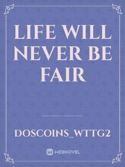 Life will never be fair Book