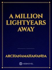 A million lightyears away Book