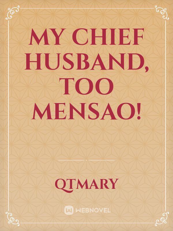 My Chief Husband, Too Mensao!