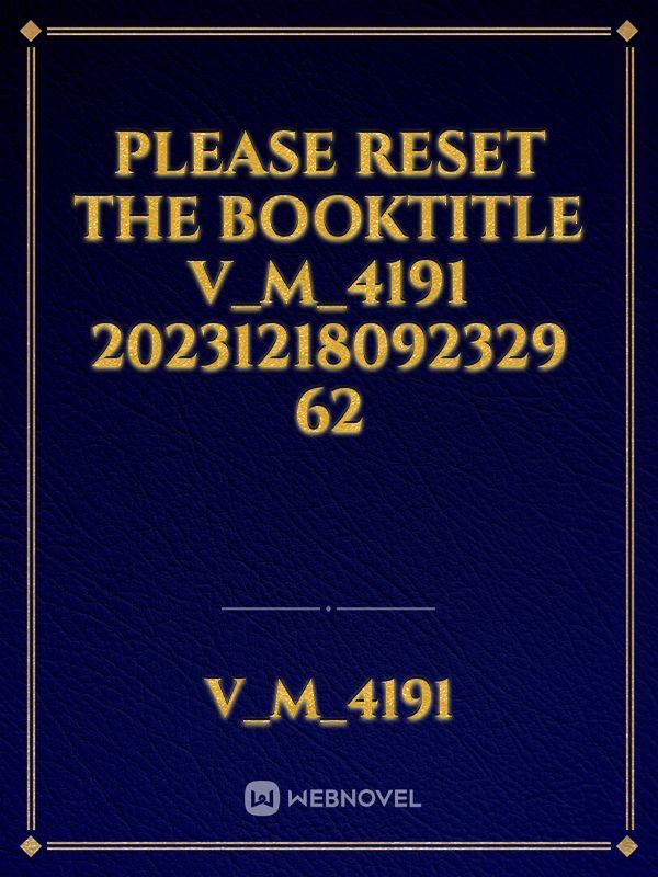 please reset the booktitle V_M_4191 20231218092329 62