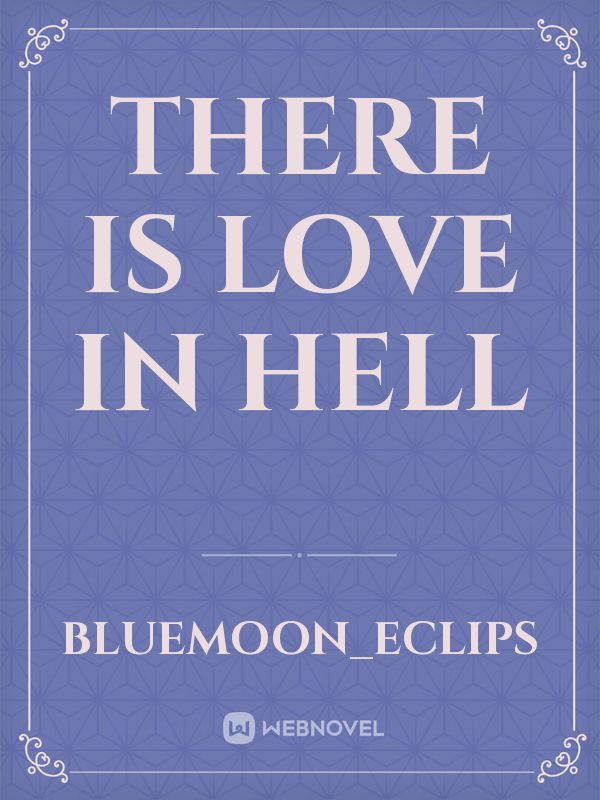 There is love in hell