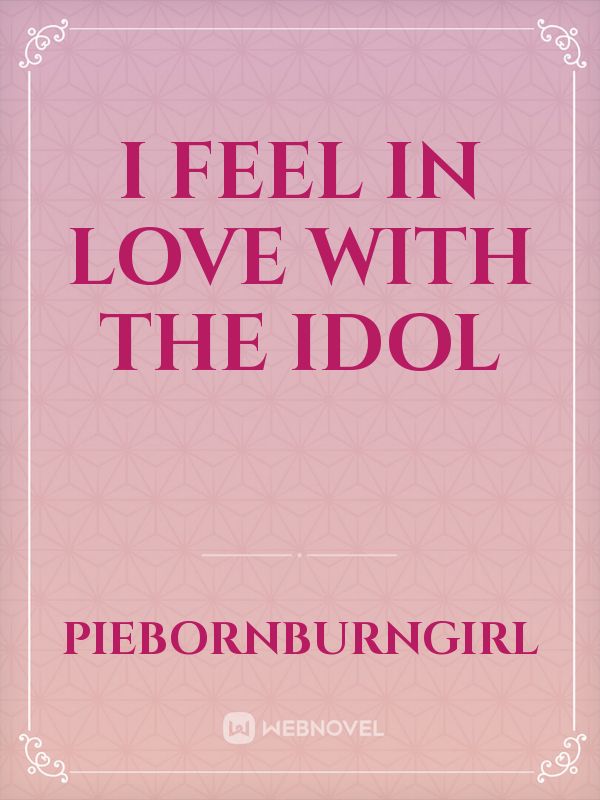 I FEEL IN LOVE WITH THE IDOL Book