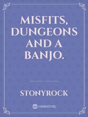 Misfits, Dungeons and a Banjo. Book