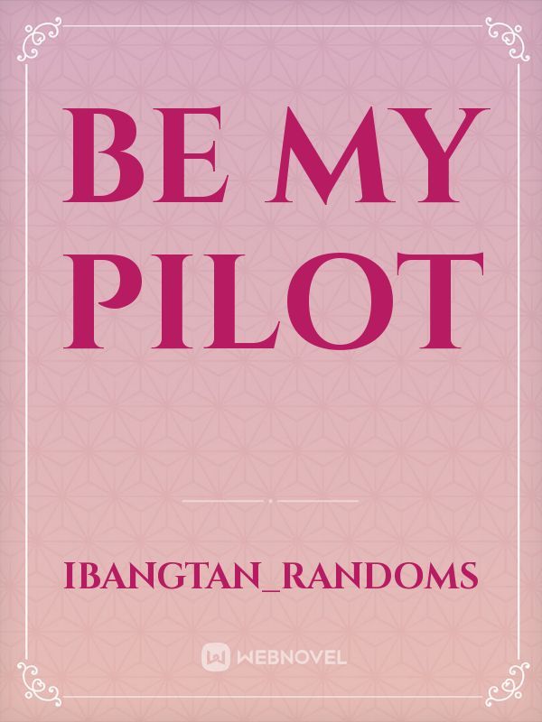 Be My Pilot