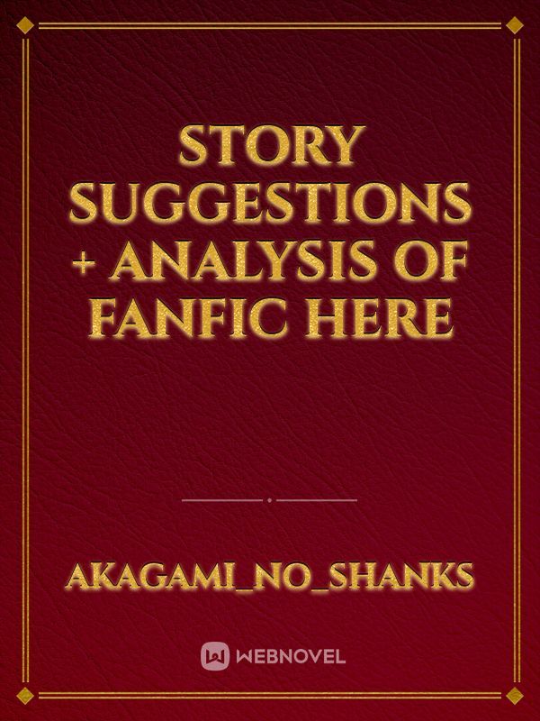 Story suggestions + analysis of fanfic here Book
