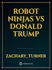 Robot Ninjas vs Donald Trump Book