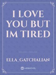 I love you but Im tired Book