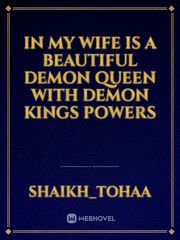 In My wife is a beautiful Demon Queen with Demon Kings Powers Book