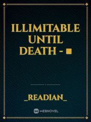 Illimitable Until Death  -  ■ Book