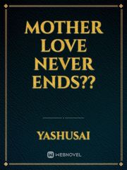 mother love never ends?? Book