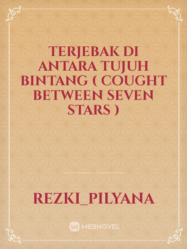 Terjebak di antara tujuh Bintang ( cought between seven stars ) Book