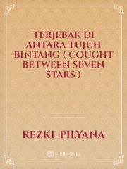 Terjebak di antara tujuh Bintang ( cought between seven stars ) Book