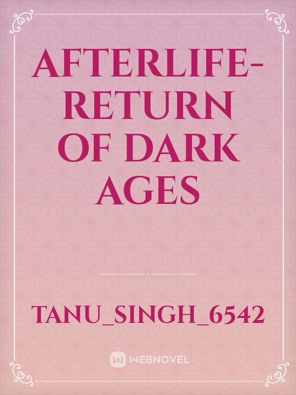 Afterlife-Return of Dark Ages