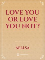 Love You Or Love You Not? Book
