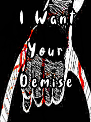 I Want your Demise Book