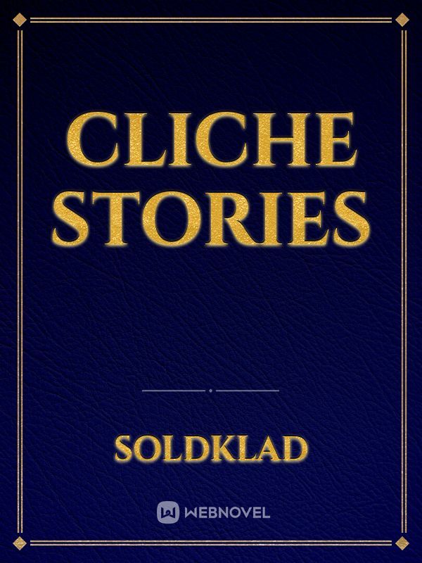Cliche stories