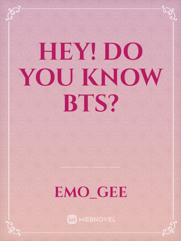 Hey! Do You Know BTS?