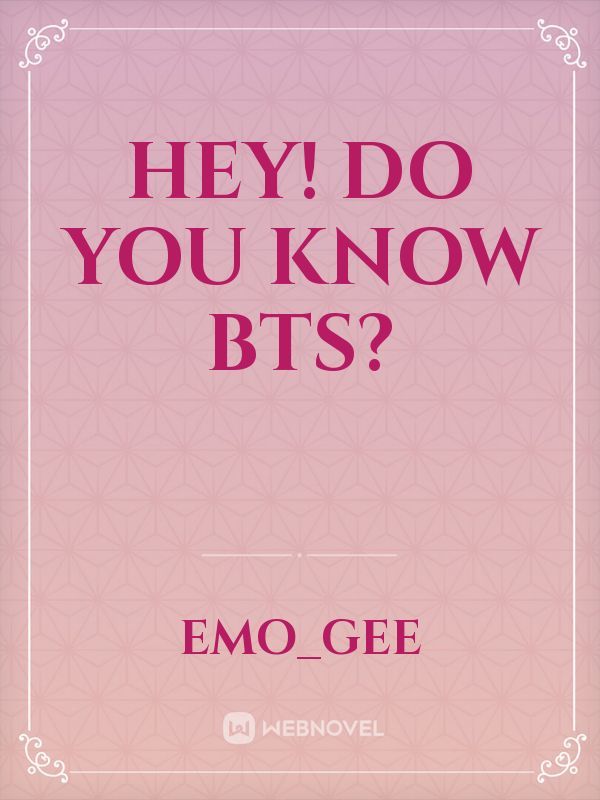 Hey! Do You Know BTS?