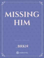 Missing Him Book