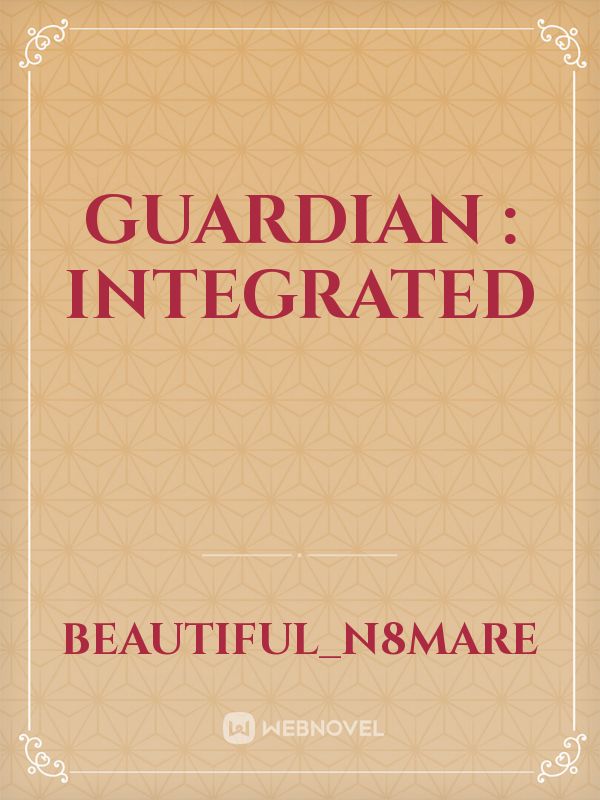 Guardian : Integrated