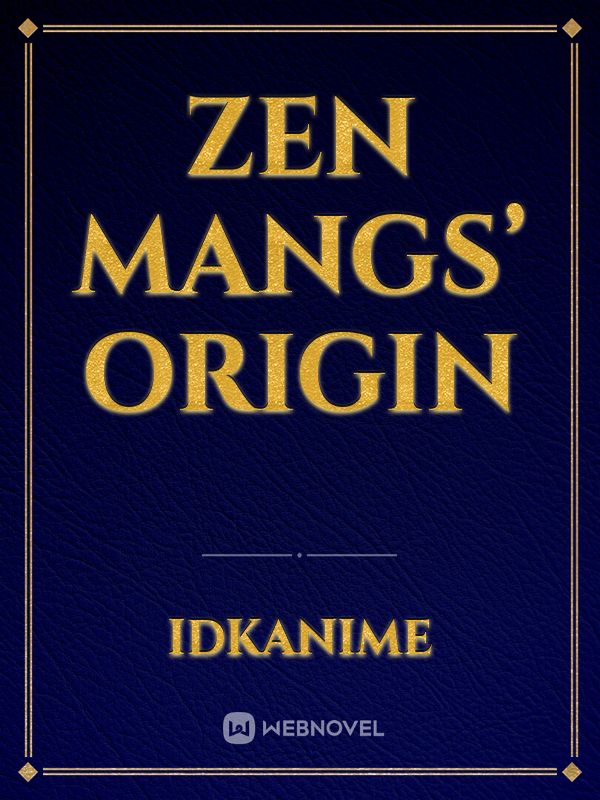 Zen Mangs’ Origin Book