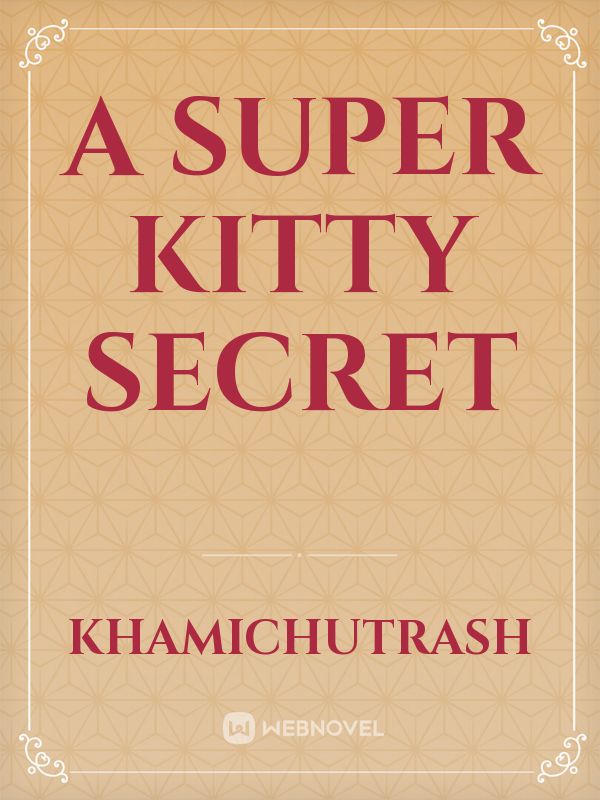 A Super Kitty Secret