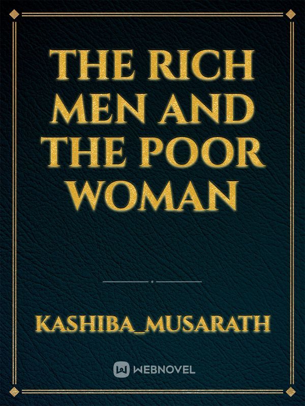 The rich Men and the poor woman
