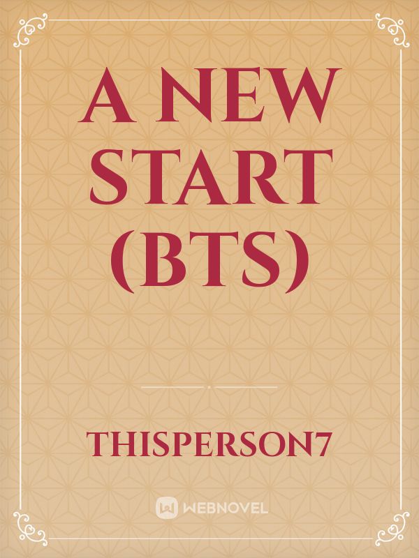 a new start (BTS)