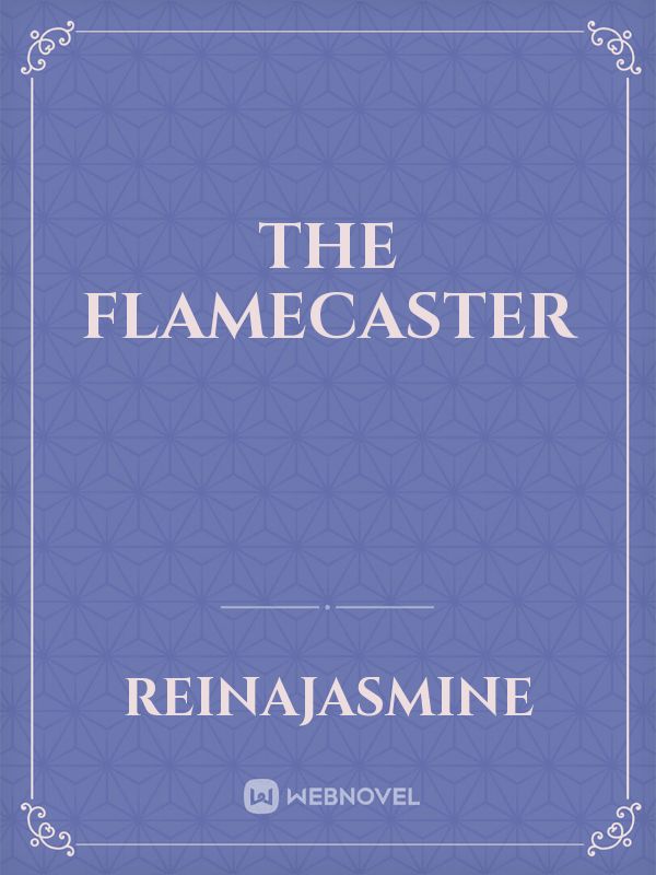 THE FLAMECASTER