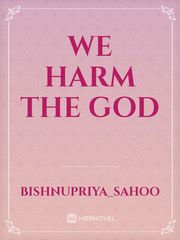 we Harm the God Book