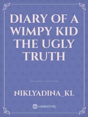 DIARY OF A WIMPY KID
The ugly truth Book