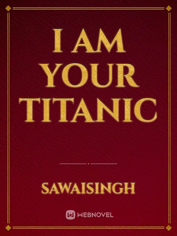 I Am Your Titanic Book