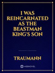 I was reincarnated as the beastman king's son Book