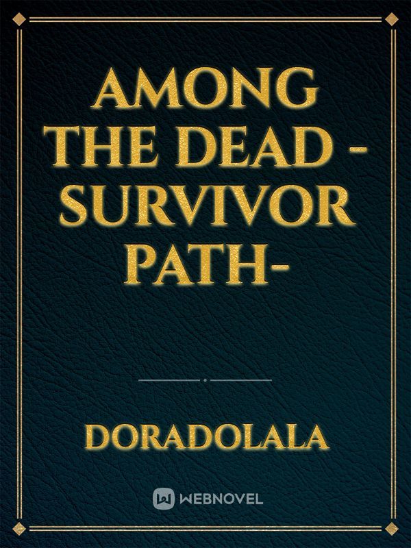 Among The Dead
-Survivor Path-