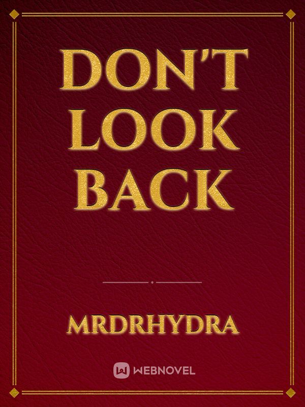 DON'T LOOK BACK
