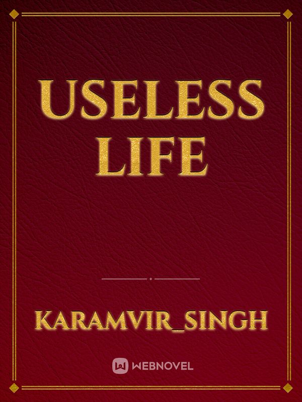 useless life