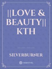 ||Love & Beauty|| KTH Book