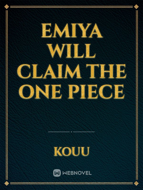Emiya will claim the one piece