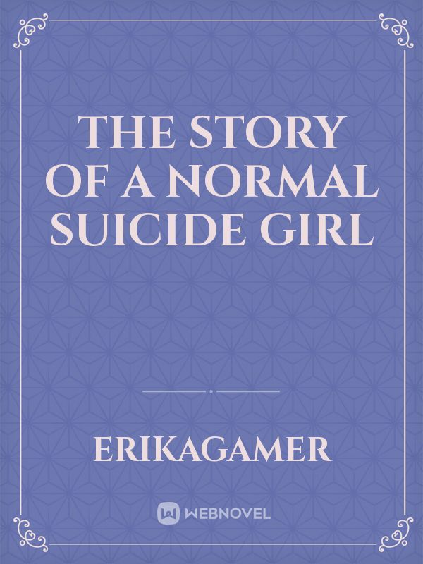 The story of a normal suicide girl