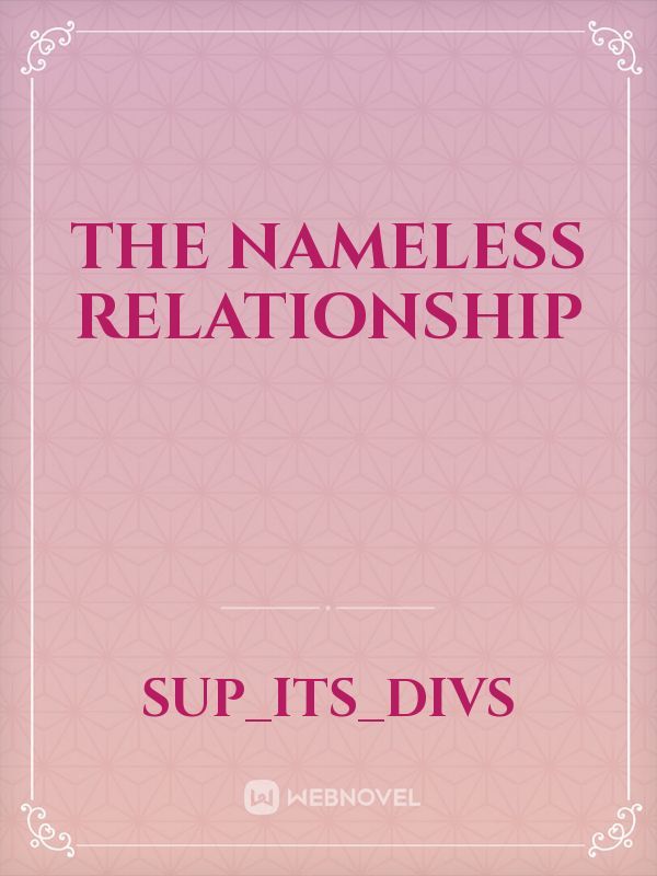 The nameless relationship
