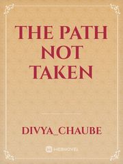 The Path Not Taken Book