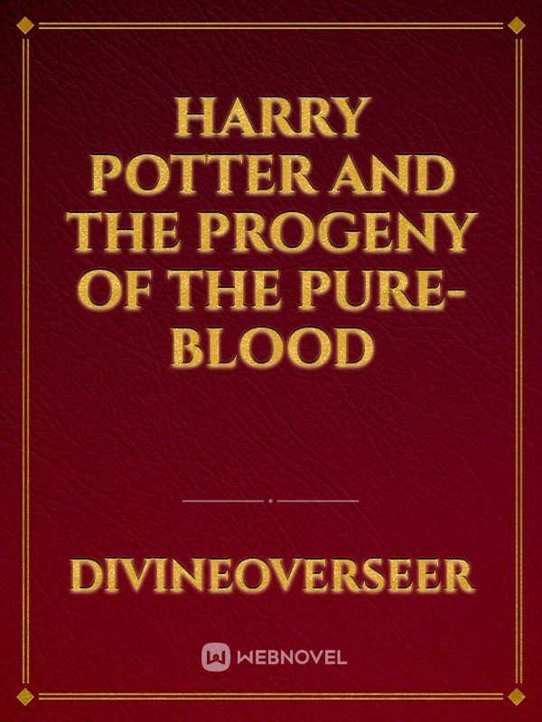 Harry Potter and the Progeny of the Pure-Blood Book